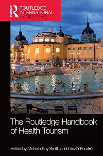 The Routledge Handbook of Health Tourism (Routledge International Handbooks)