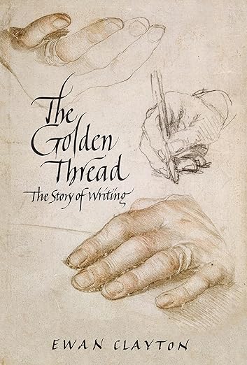 The Golden Thread: A History of Writing