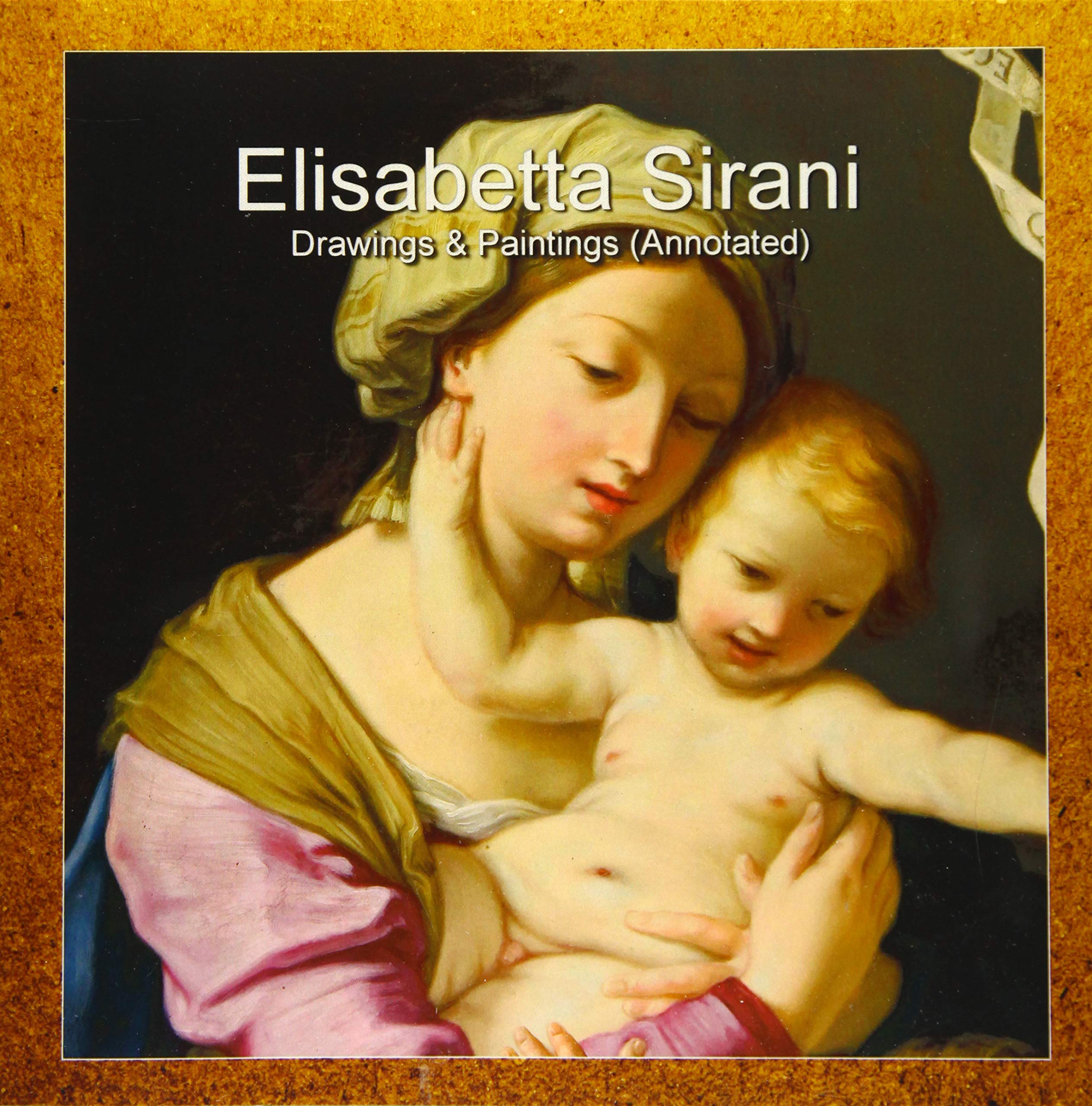 Elisabetta Sirani: Drawings & Paintings (Annotated)