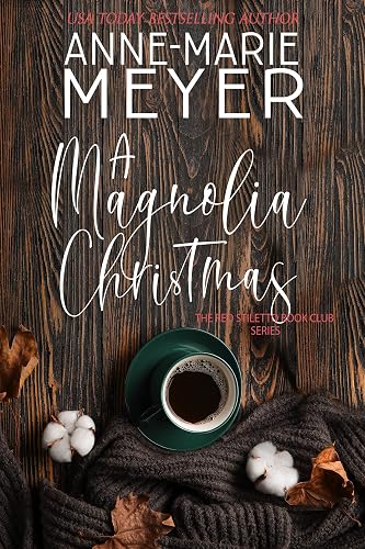 A Magnolia Christmas: A Book Club turned Sisterhood (The Red Stiletto Book Club 8)