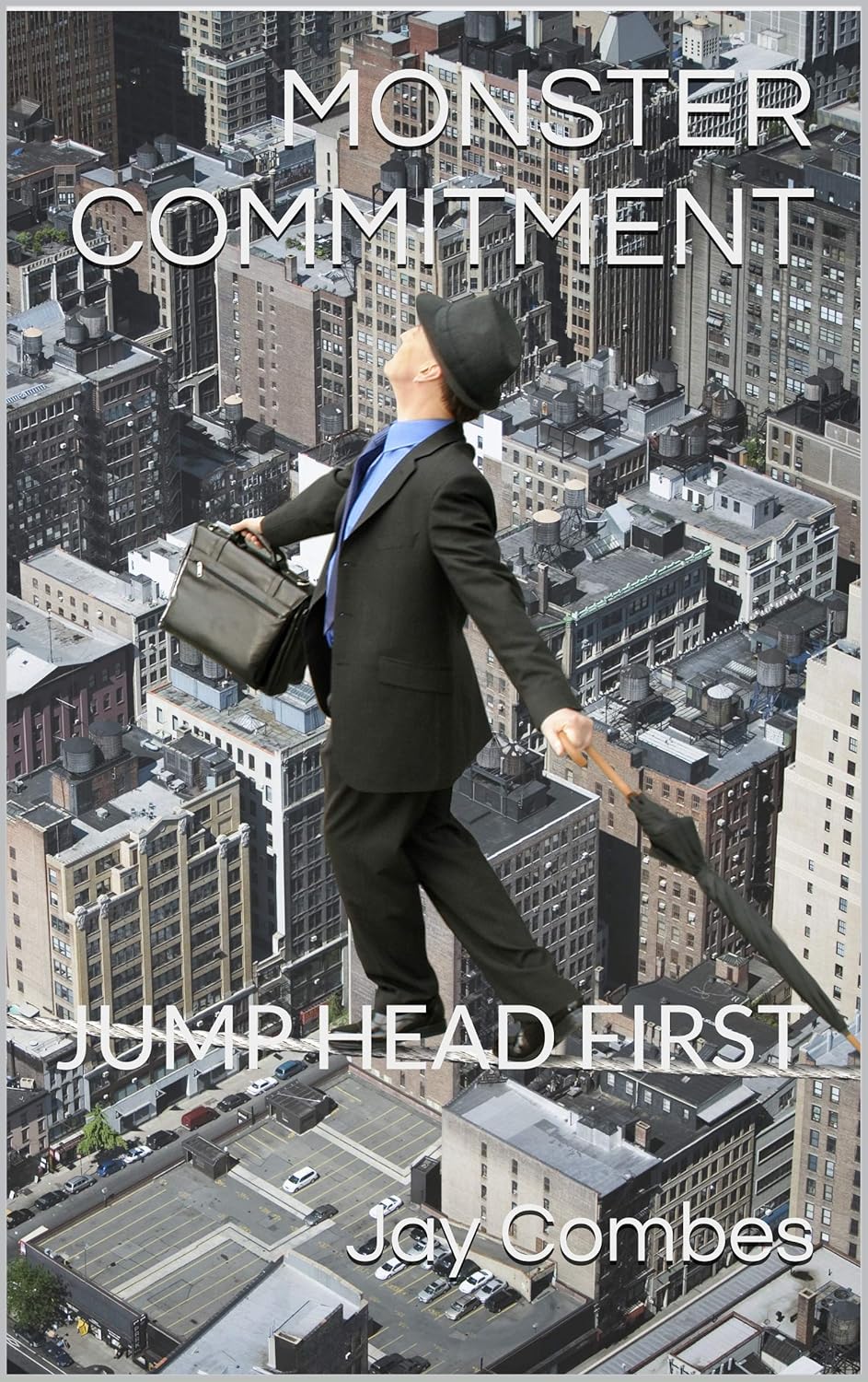 MONSTER COMMITMENT JUMP HEAD FIRST eBook Combes, Jay