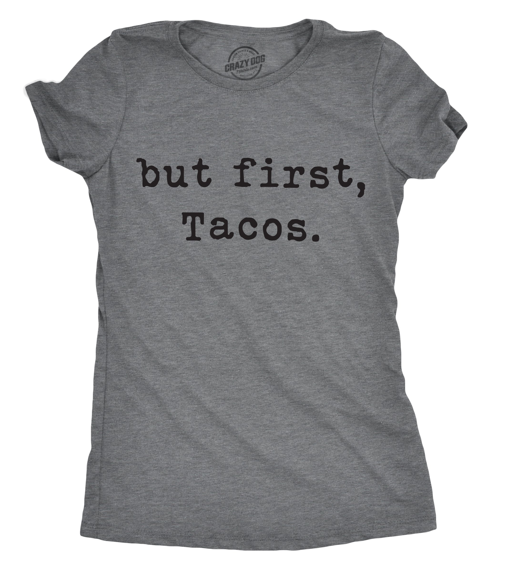 Womens But First Tacos Tshirt Funny Cinco De Mayo Burrito Tee for Ladies