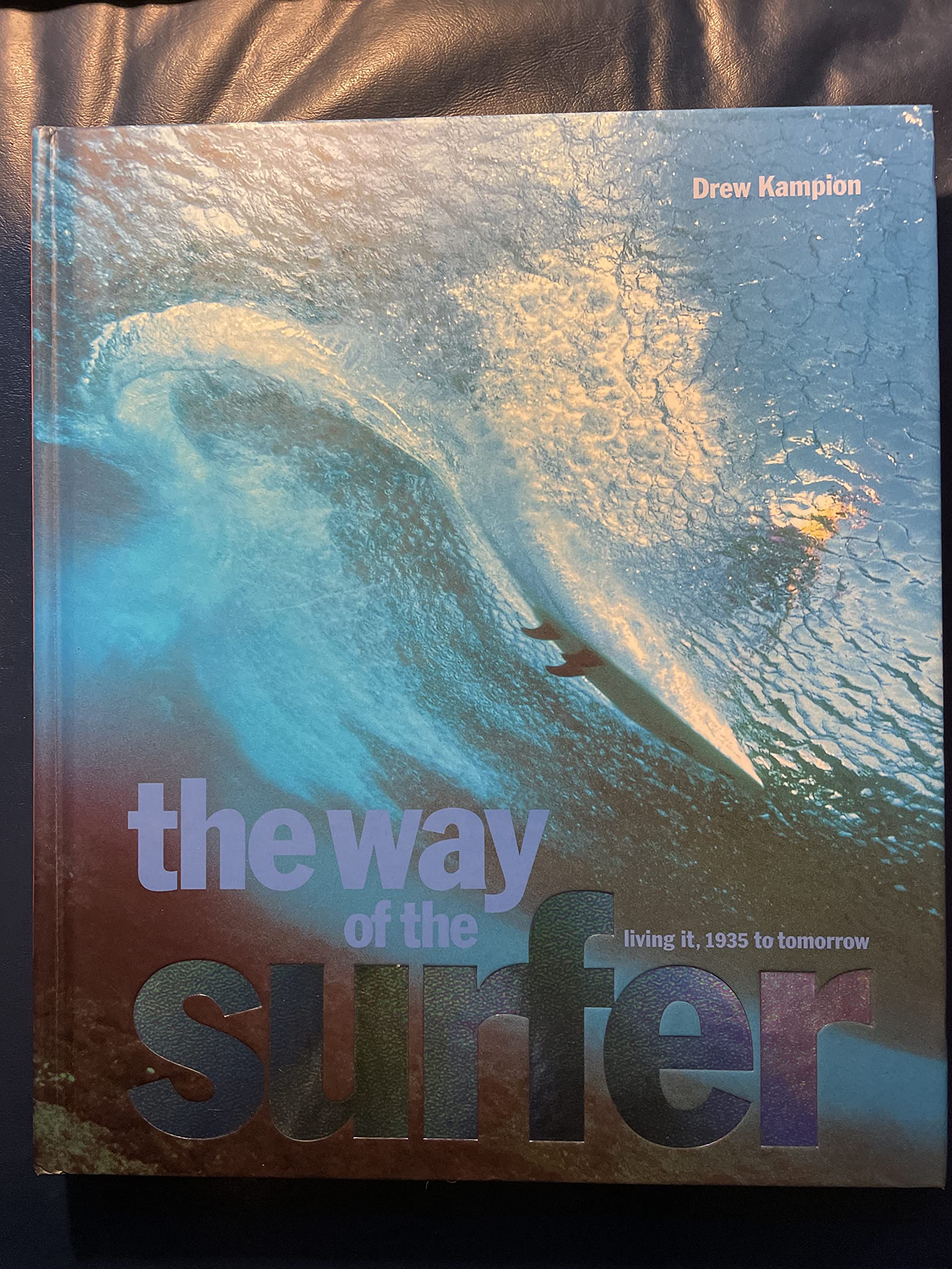 The Way of the Surfer: Living It 1935 to Tomorrow