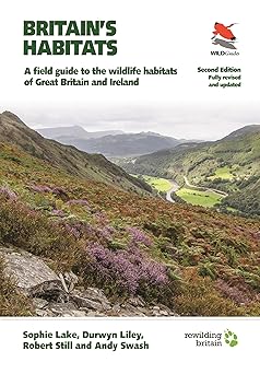Britain's Habitats: A Field Guide to the Wildlife Habitats of Great Britain and Ireland - Fully Revised and Updated Second Edition (WILDGuides)