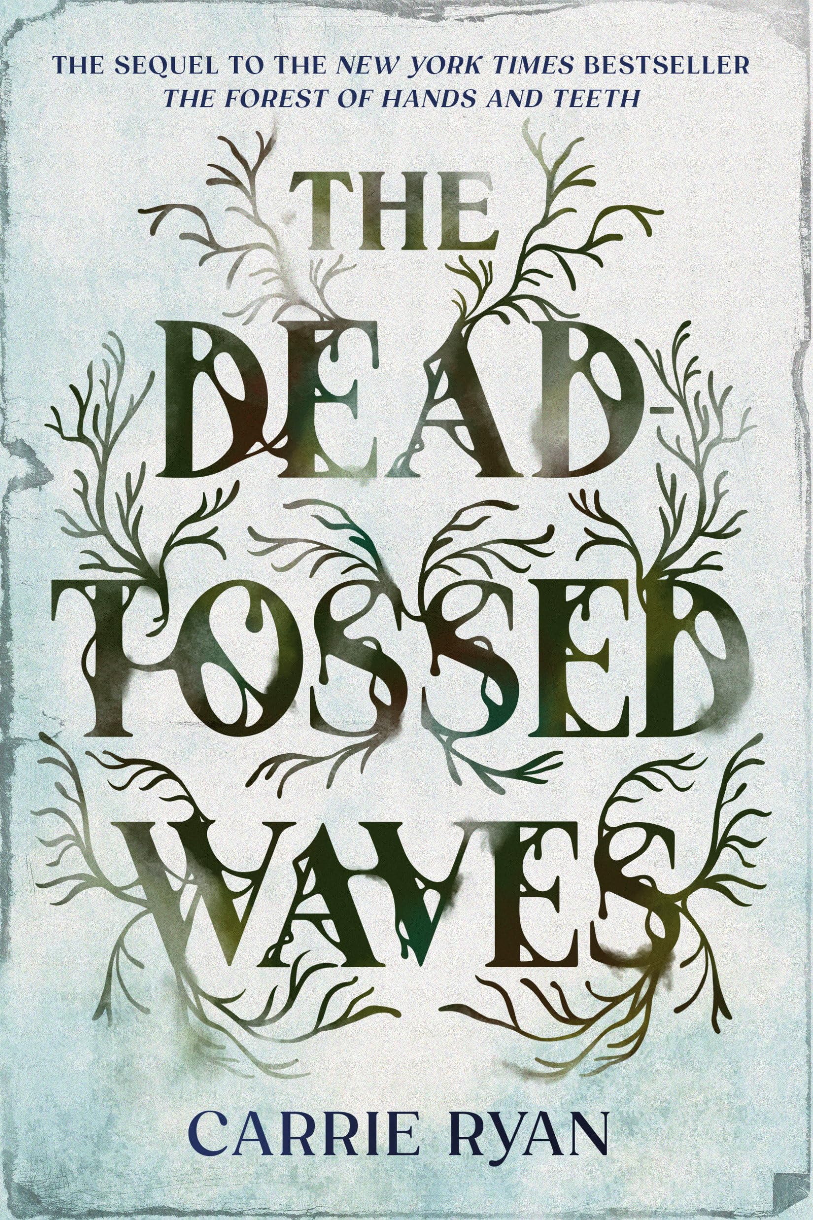The Dead-Tossed Waves (Forest of Hands and Teeth Trilogy)