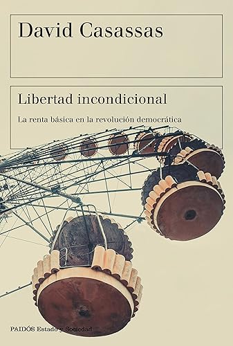Libertad incondicional: La renta básica en la revolución democrática