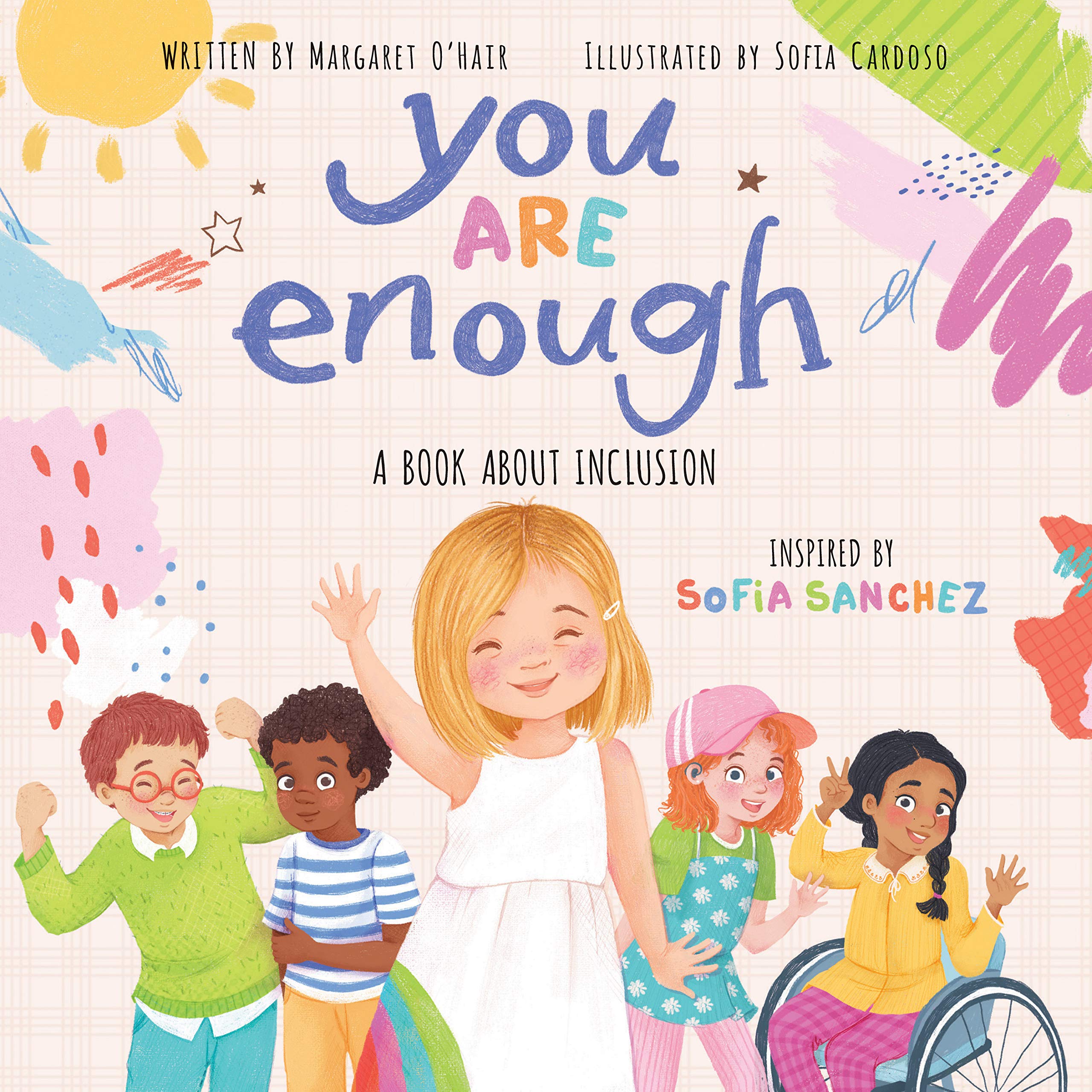 You Are Enough: A Book About Inclusion: A Book About Inclusion Inspired by Model & Disability Advocate Sofia Sanchez