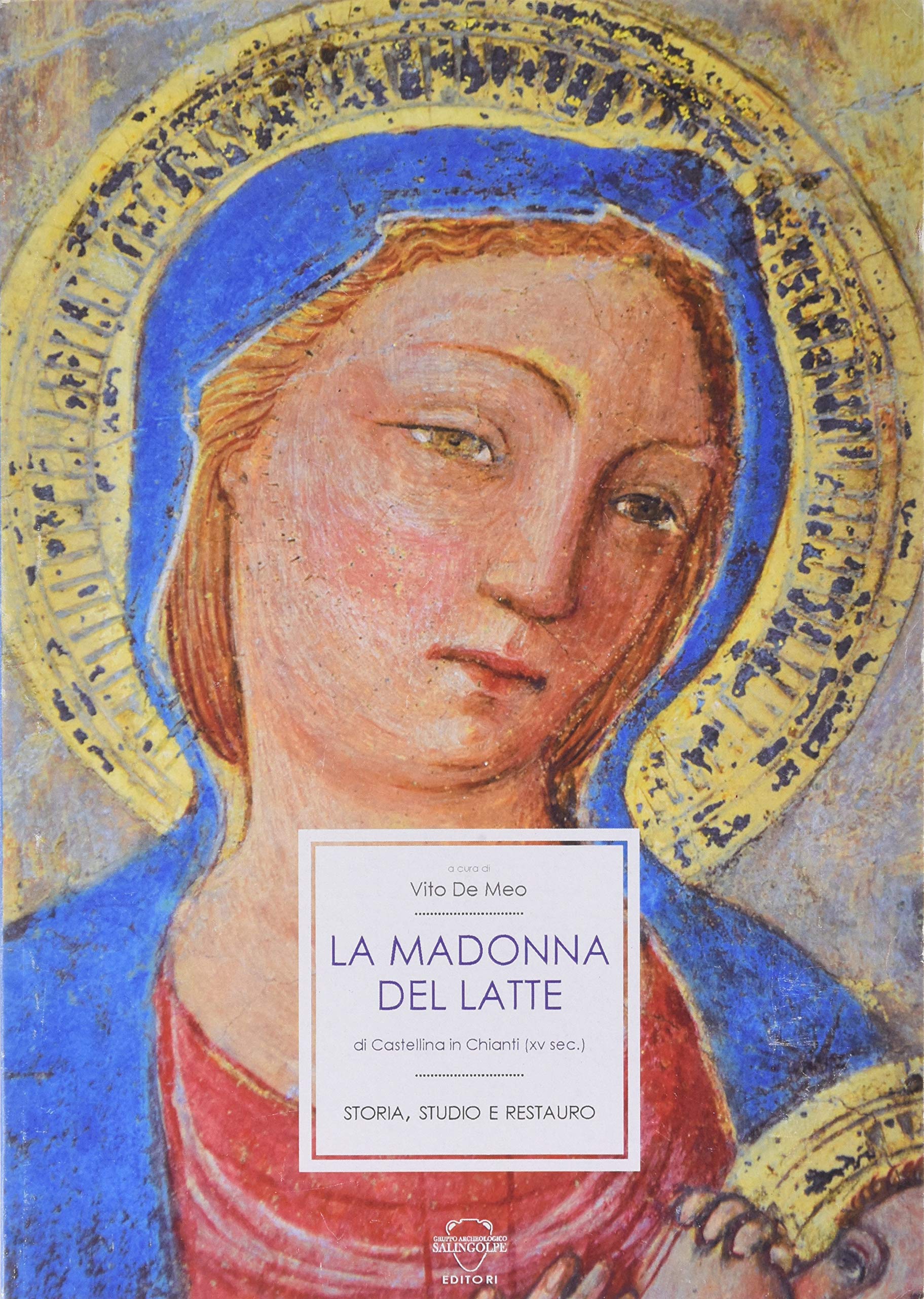 La Madonna del latte di Castellina livre sur l'histoire de l'art toscan et sa restauration