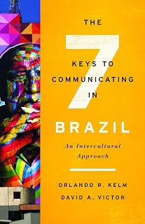 The Seven Keys to Communicating in Brazil: An Intercultural Approach