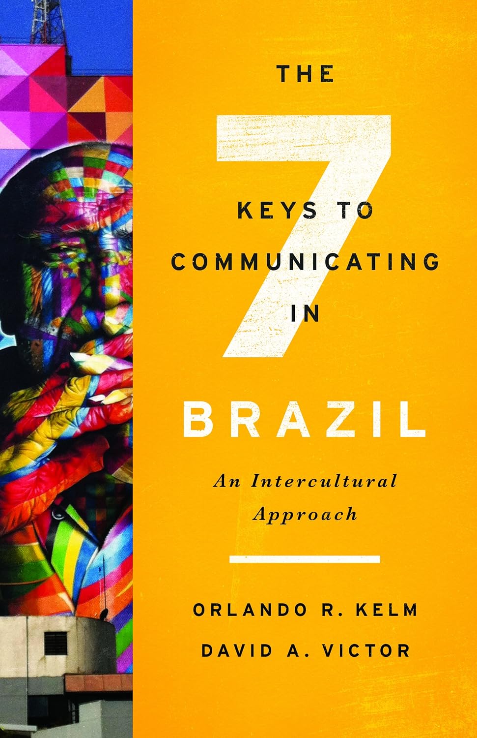The Seven Keys to Communicating in Brazil: An Intercultural Approach
