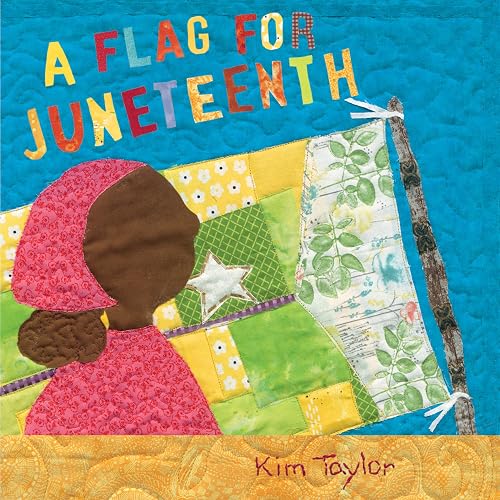 A Flag for Juneteenth by Kim Taylor