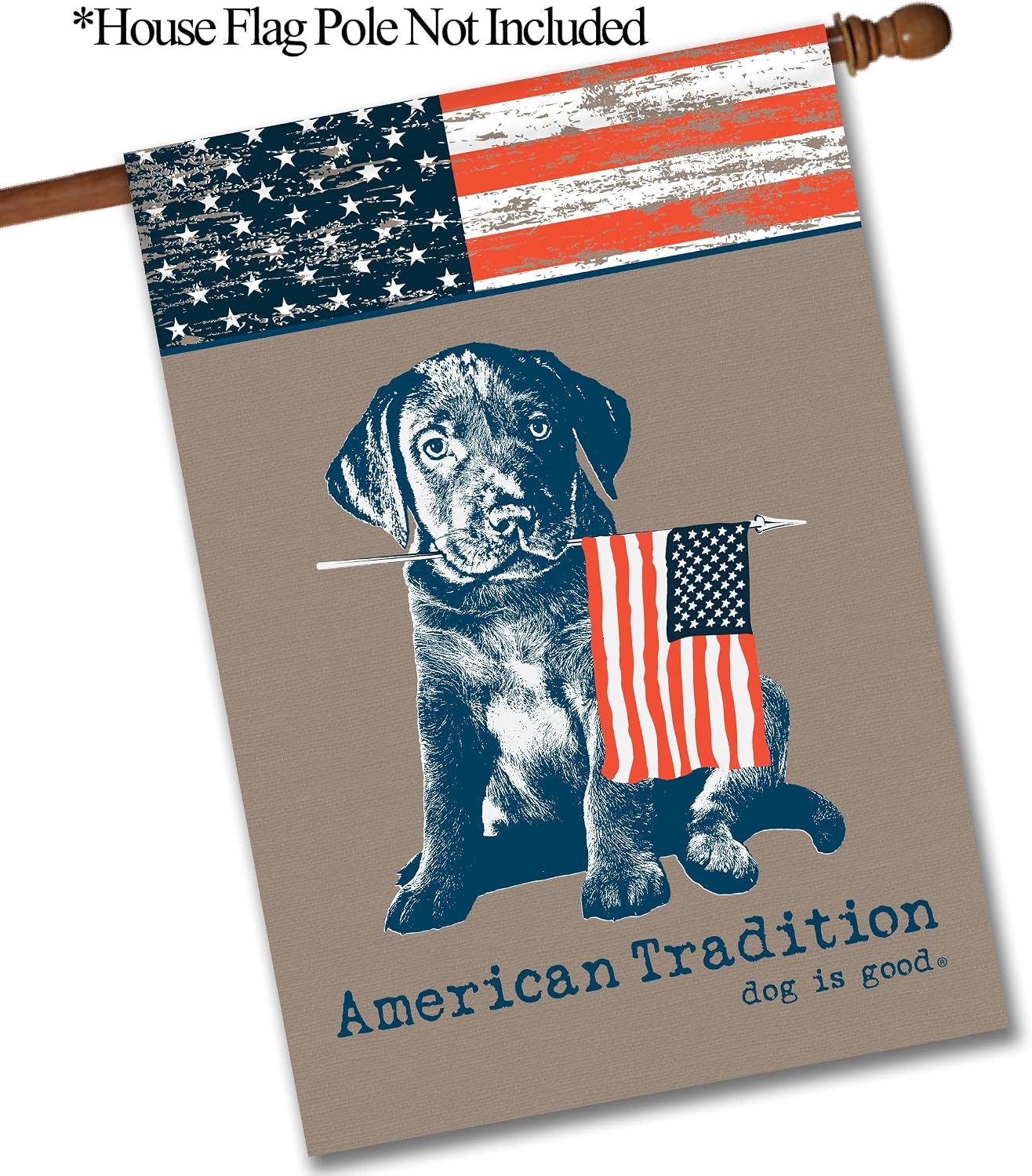 Dog is Good, American Tradition – House Flag 28" x 40", Exclusive Premium Fabric, Single Sided Text, Dog, Patriotic (American Tradition – House Flag)