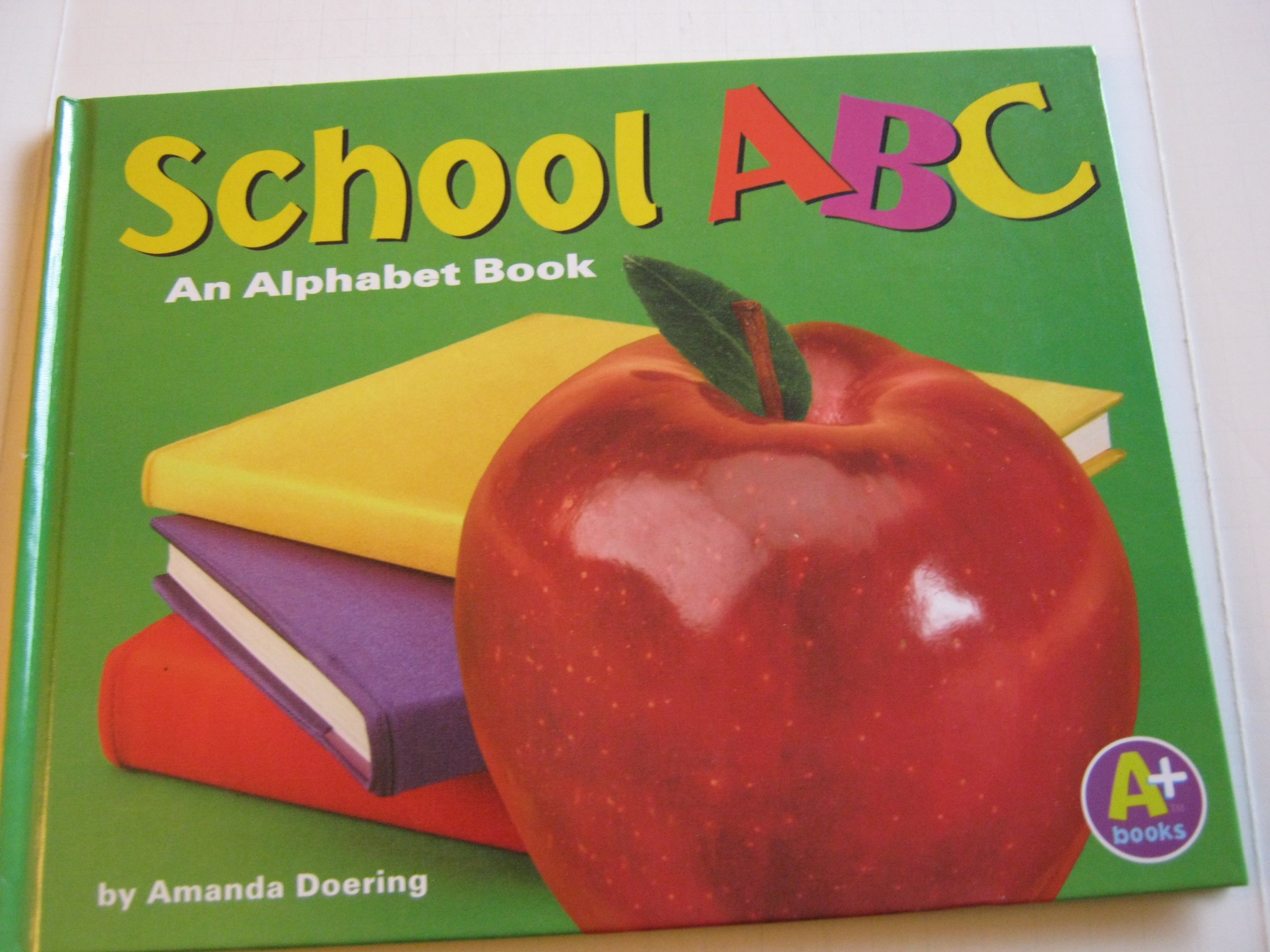 School ABC: An Alphabet Book (A+ Books)