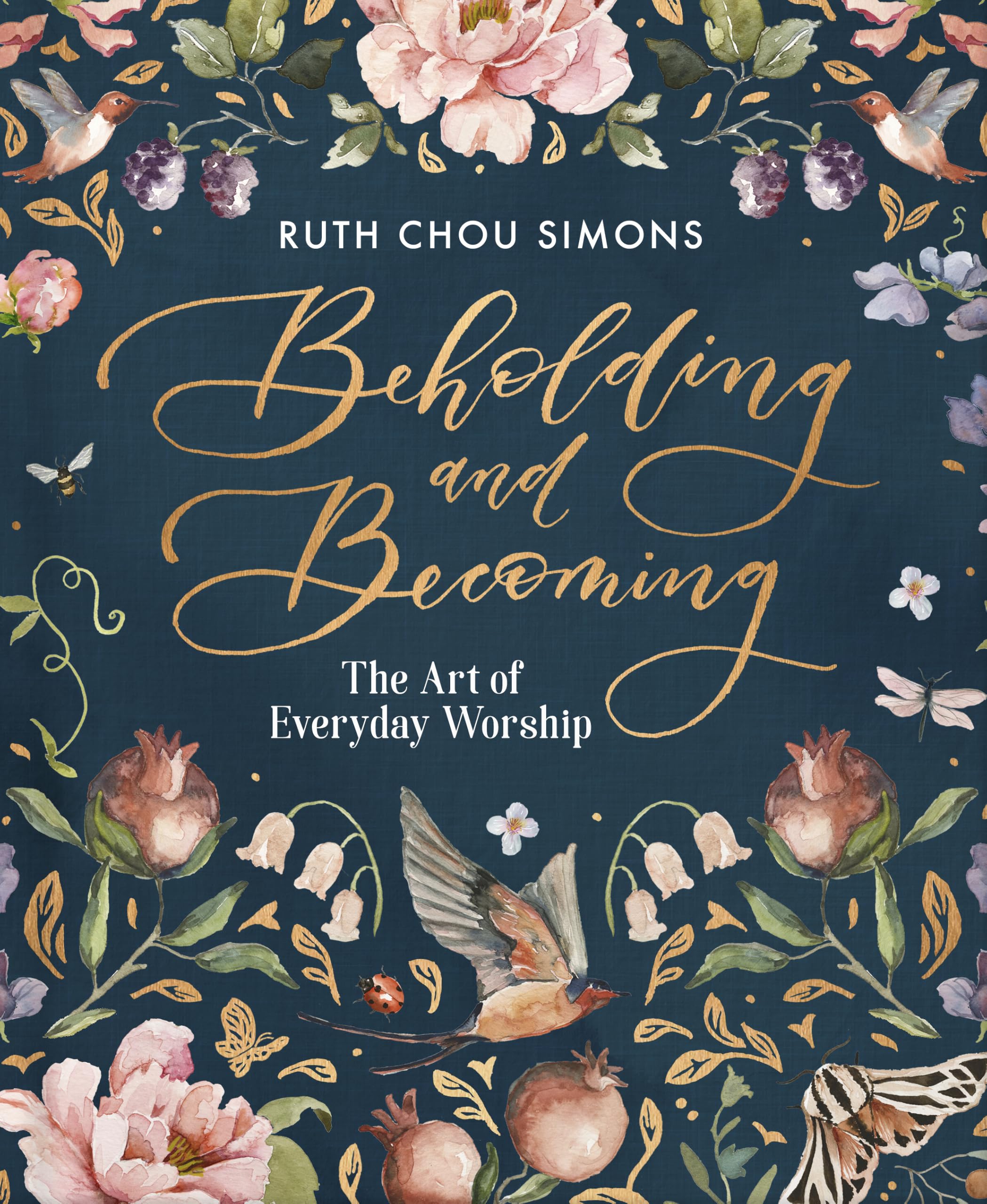 Beholding and Becoming by Ruth Chou Simons (Hardback Book)