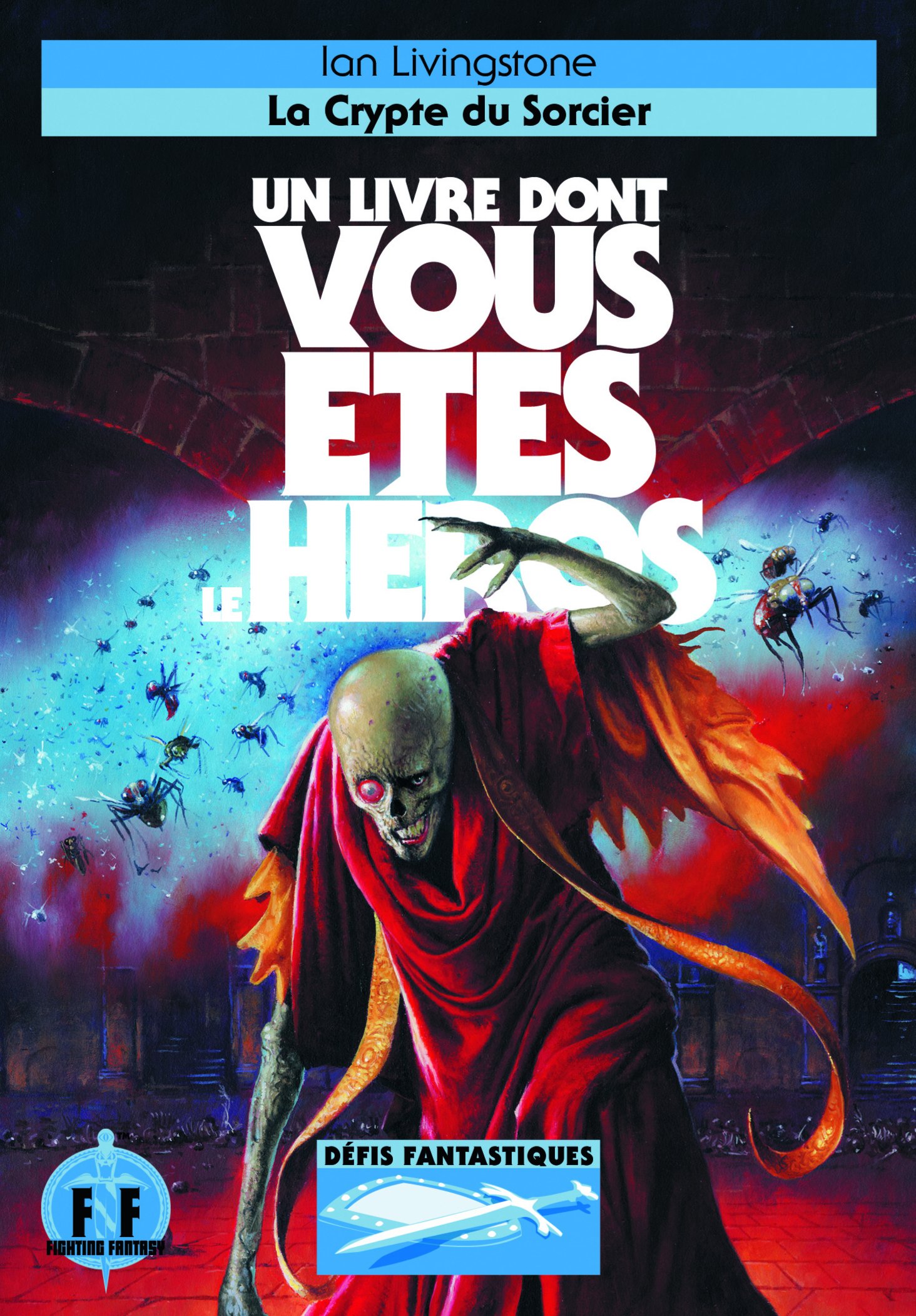 La Crypte du Sorcier (Un Livre dont vous êtes le Héros - Défis Fantastiques - nouvelle présentation)