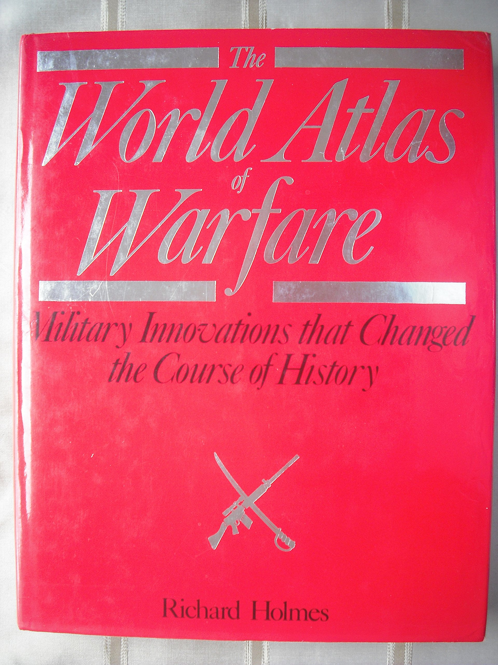 Buy The World Atlas of Warfare: Military Innovations That Changed the Course of History — BookShops.in