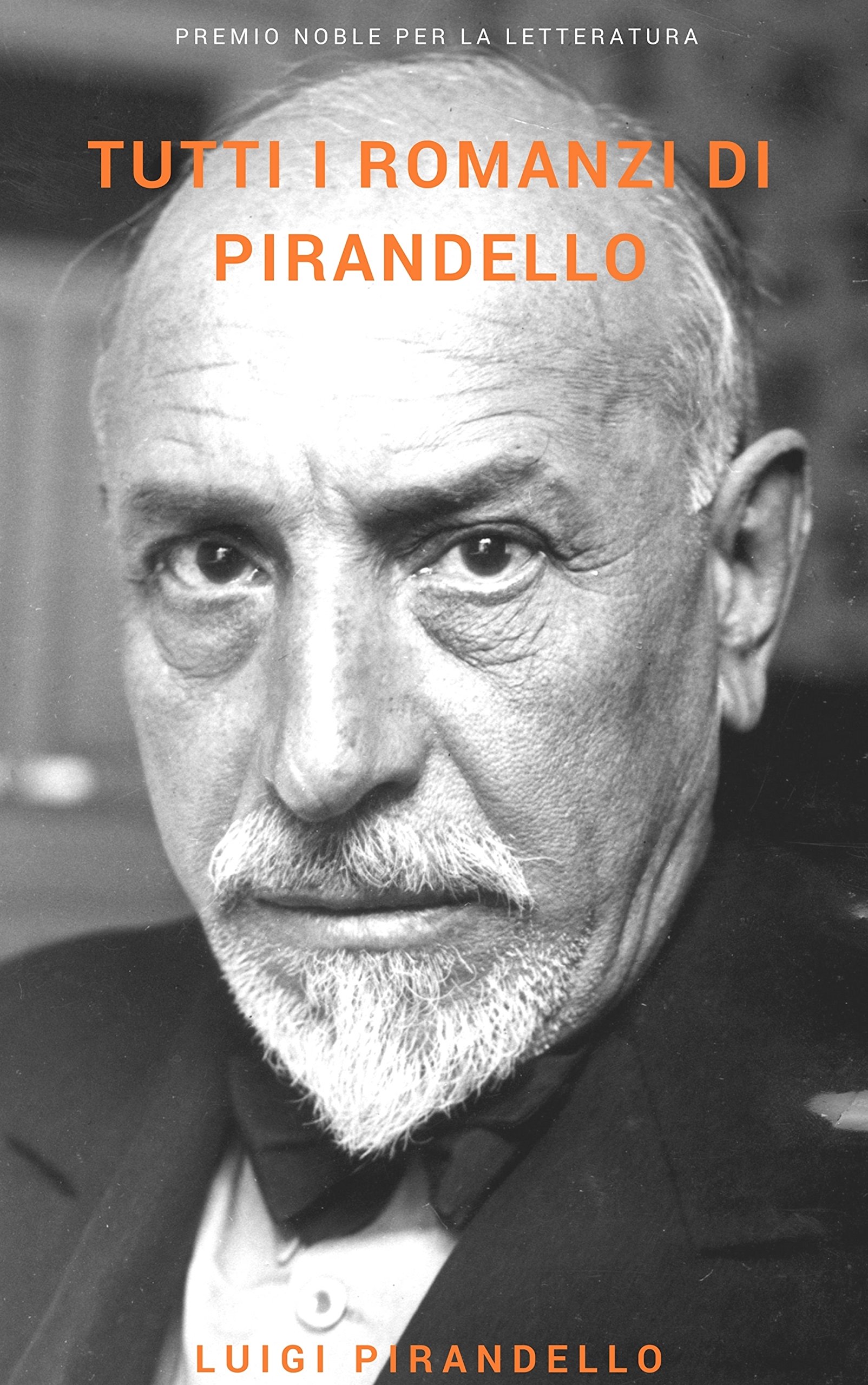 Tutti i romanzi di Pirandello (Italian Edition)