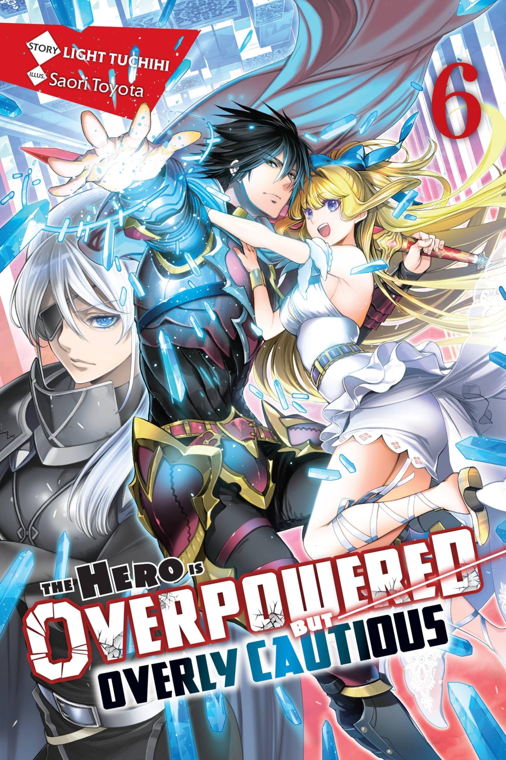 The Hero Is Overpowered but Overly Cautious, Vol. 6 (light