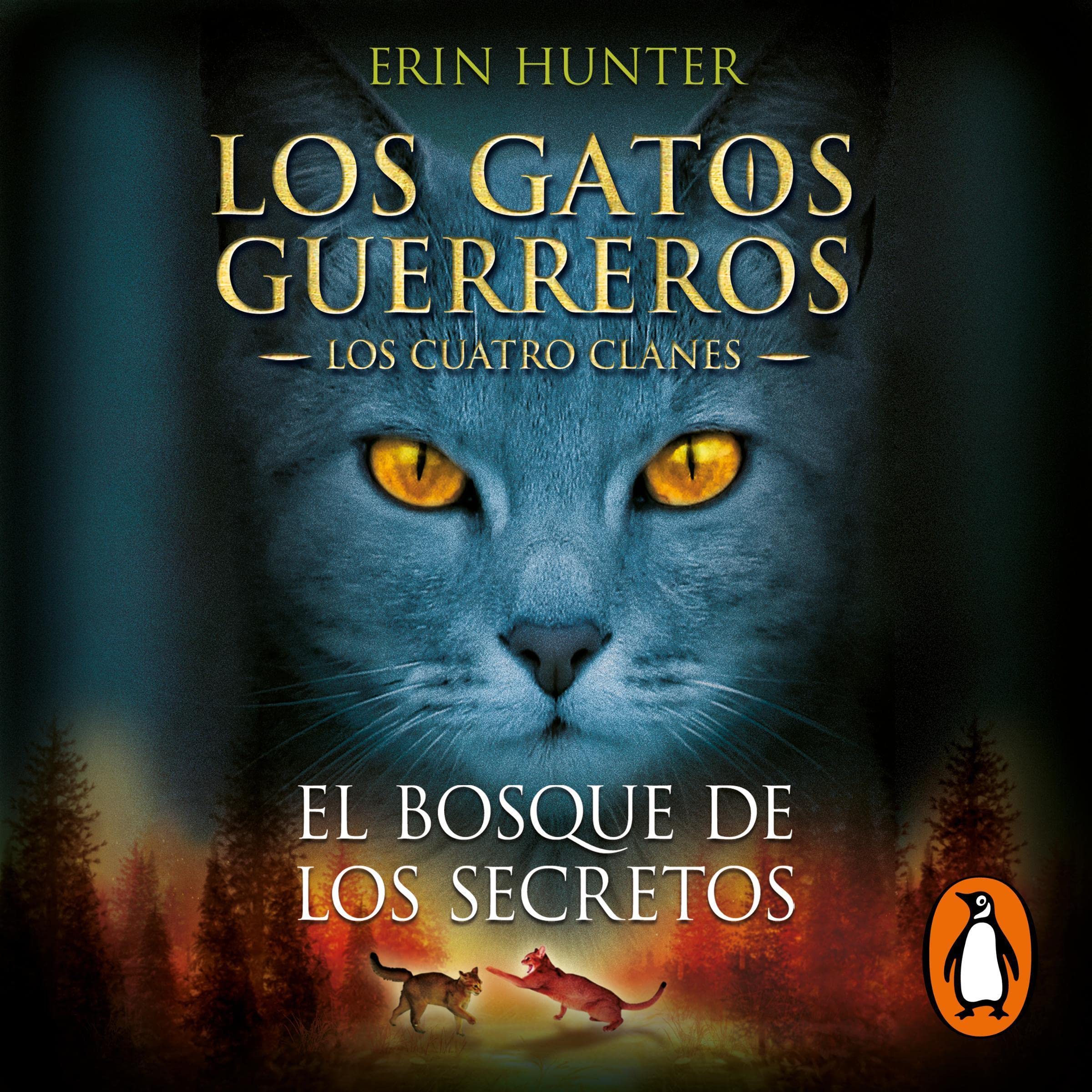 Cover art for Los Gatos Guerreros | Los Cuatro Clanes 3 - El bosque de los secretos [Forest of Secrets (Warriors - III)]