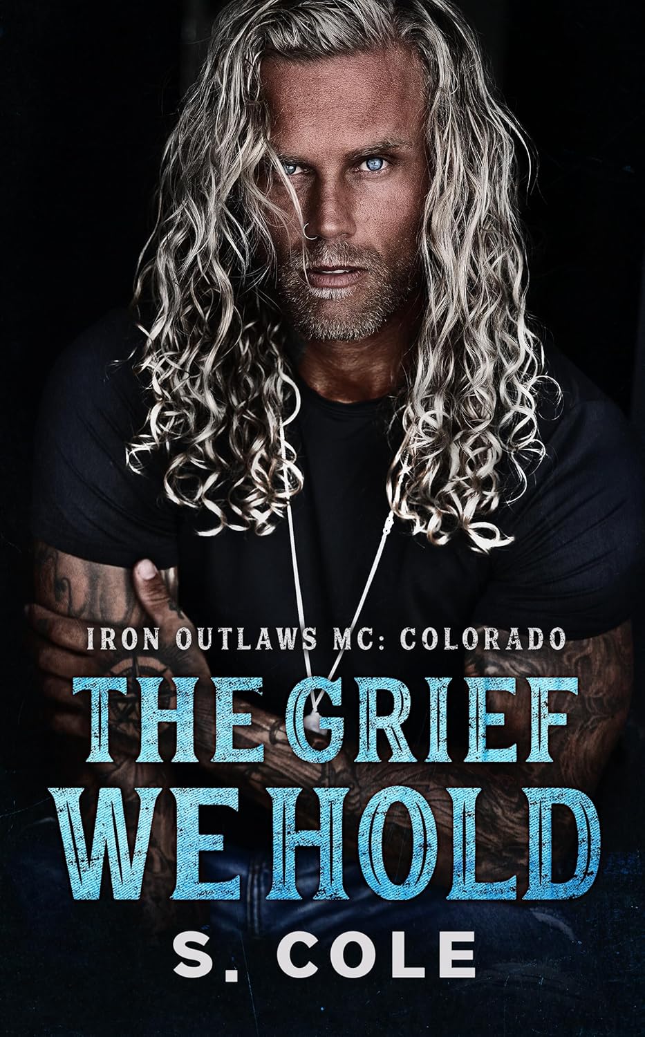 The Grief We Hold: A Grumpy Sunshine, Widowed Hero, Small Town Romance (Iron Outlaws MC Colorado Book 1) (Iron Outlaws MC: Colorado)
