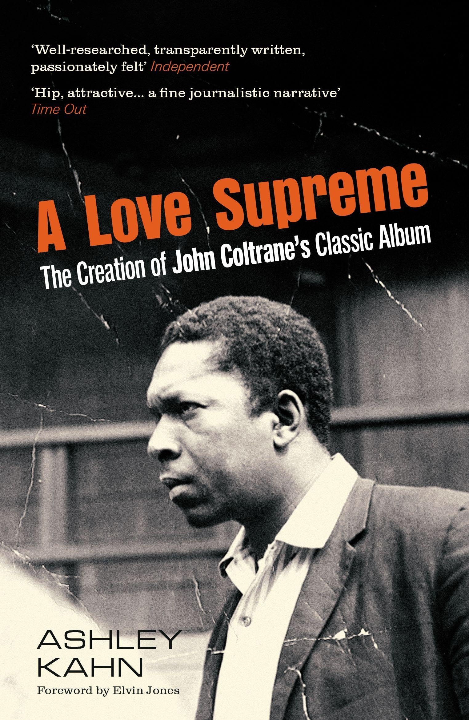 A Love Supreme: The Creation Of John Coltrane's Classic Album by Ashley Kahn...