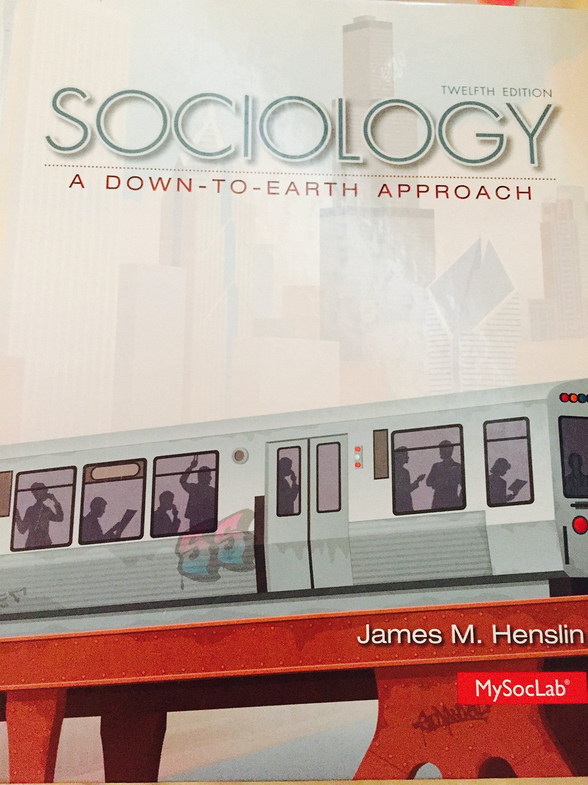 Sociology: A Down-to-Earth Approach (12th Edition)