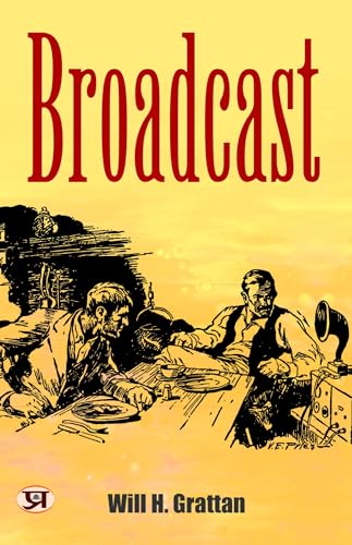Broadcast (English Edition) - Will H. Grattan