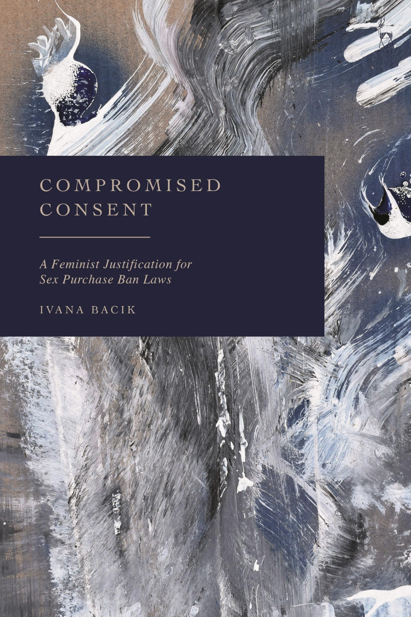 Compromised Consent: A Feminist Justification for Sex Purchase Ban Laws