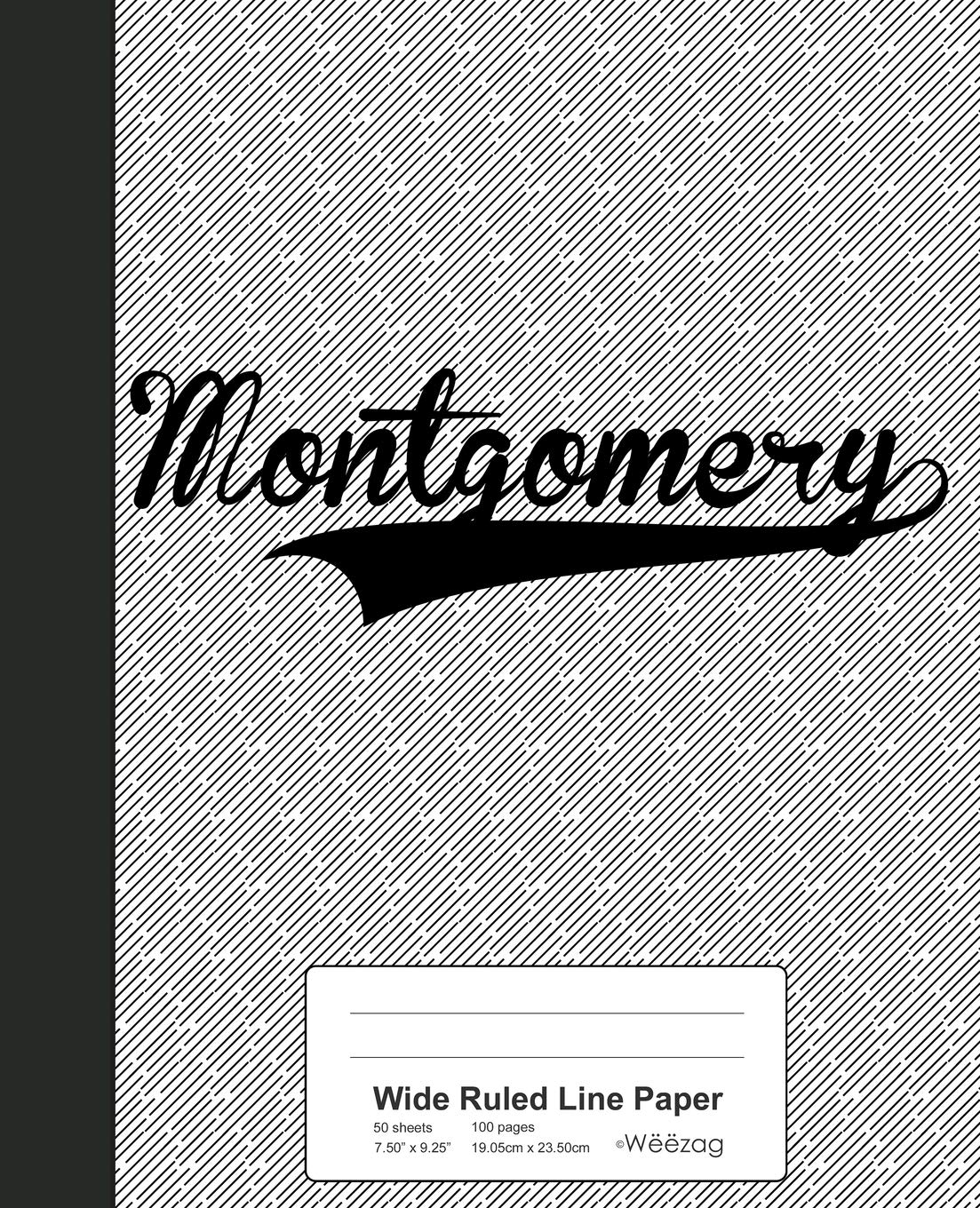 Wide Ruled Line Paper: MONTGOMERY Notebook: 3393 (Weezag Wide Ruled Line Paper Notebook)