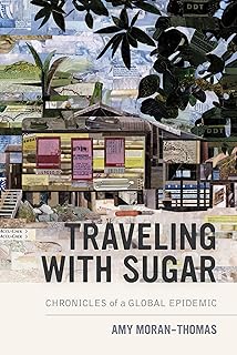 Traveling with Sugar: Chronicles of a Global Epidemic