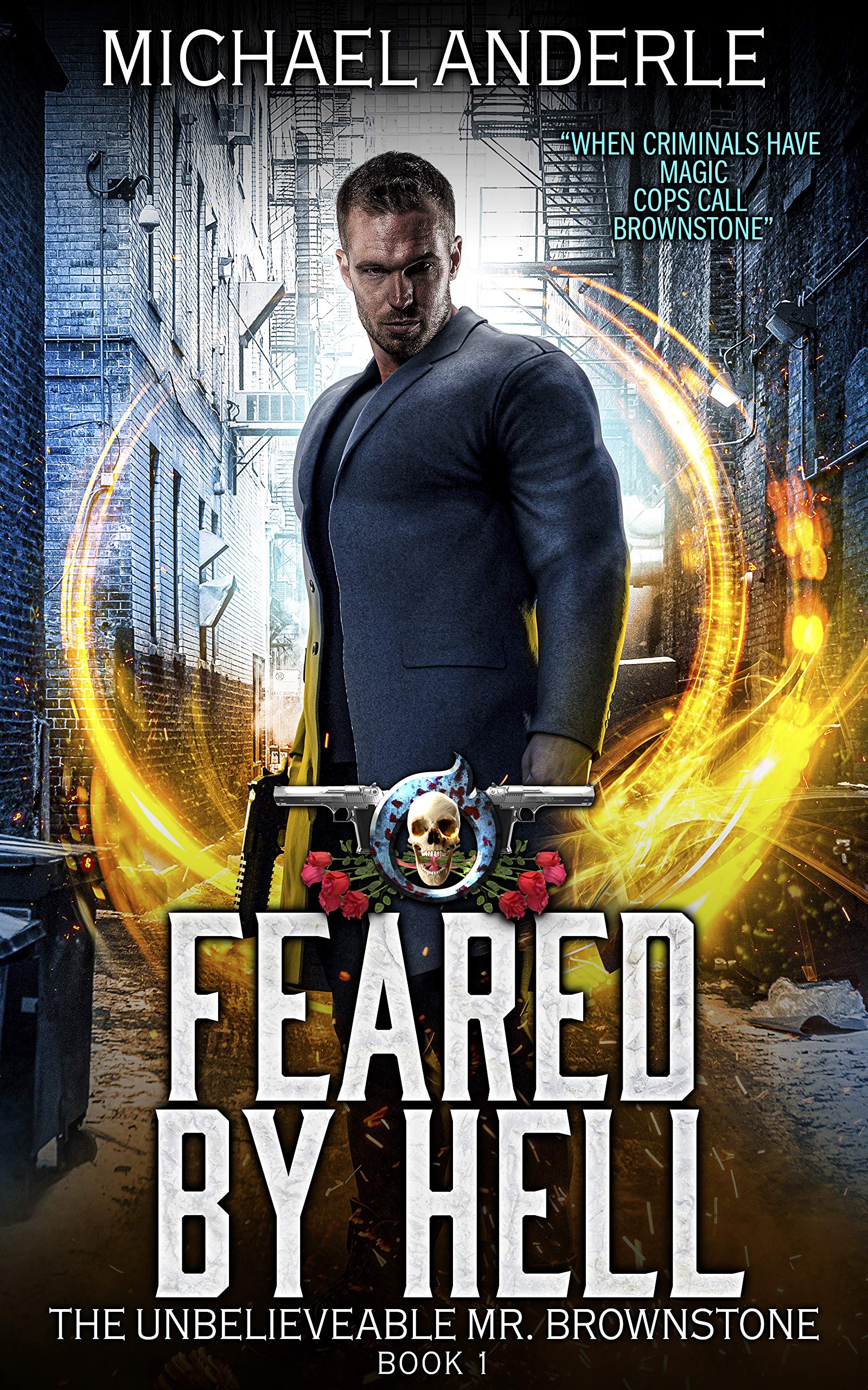 Feared By Hell: An Urban Fantasy Action Adventure (The Unbelievable Mr. Brownstone Book 1)
