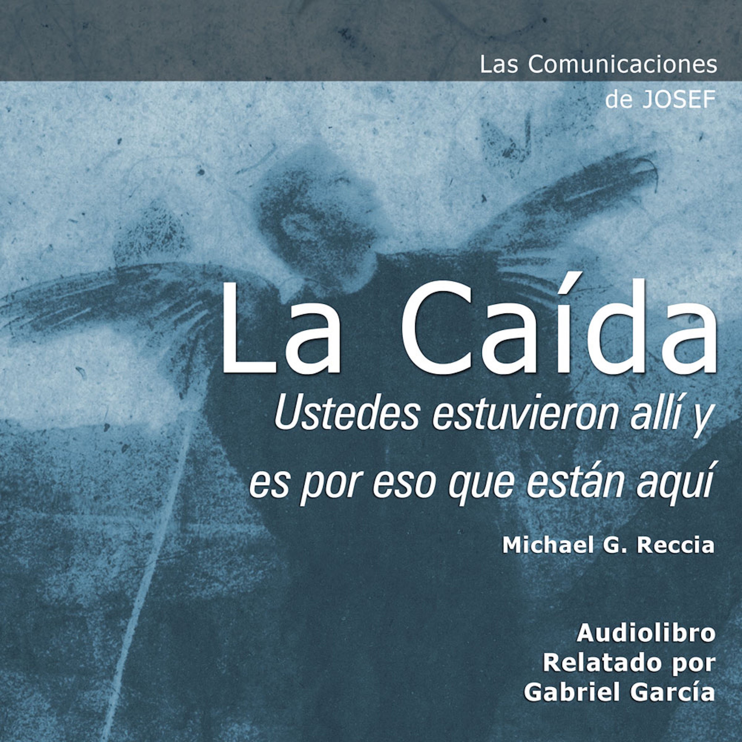 Las Comunicaciones de Josef: La Caída [Josef's Communications: The Fall]
