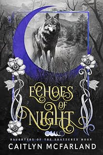 Echoes of Night (Daughters of the Shattered Moon Book 1)