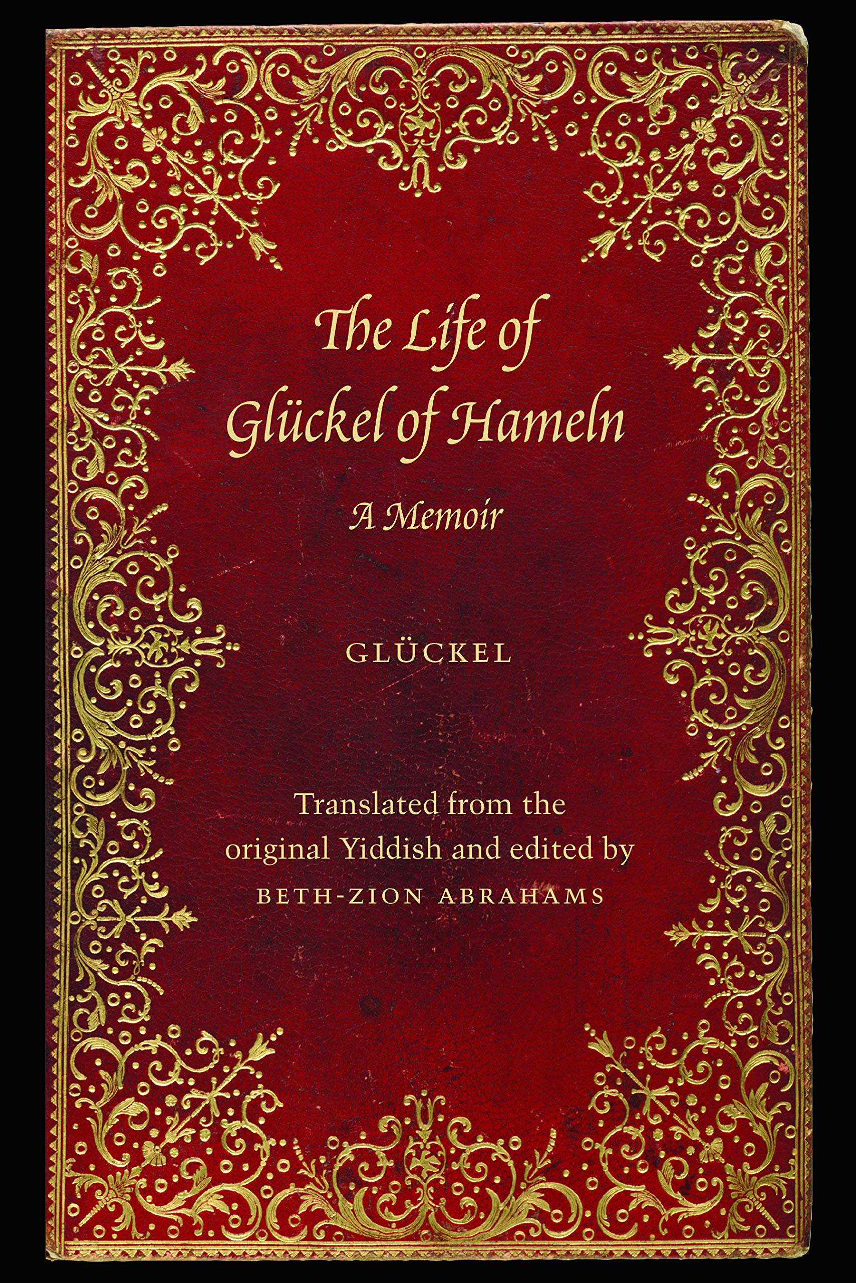 The Life of Gluckel of Hameln : A Memoir