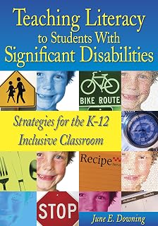 Teaching Literacy to Students With Significant Disabilities: Strategies for the K-12 Inclusive Classroom