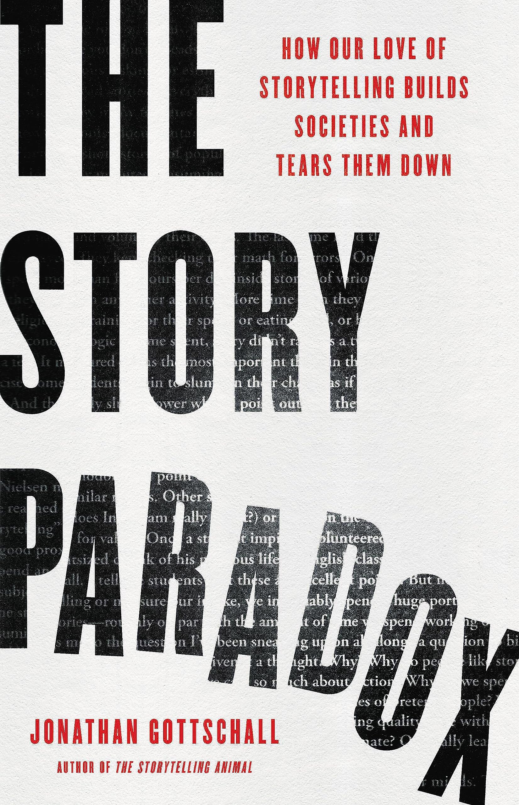 The Story Paradox: How Our Love of Storytelling Builds Societies and Tears them Down