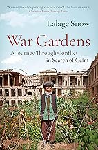 War Gardens: A Journey Through Conflict in Search of Calm