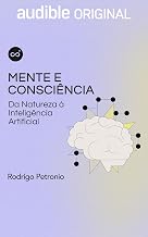 Mente e Consciência: Da Natureza à Inteligência Artificial