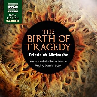 The Birth of Tragedy Out of the Spirit of Music