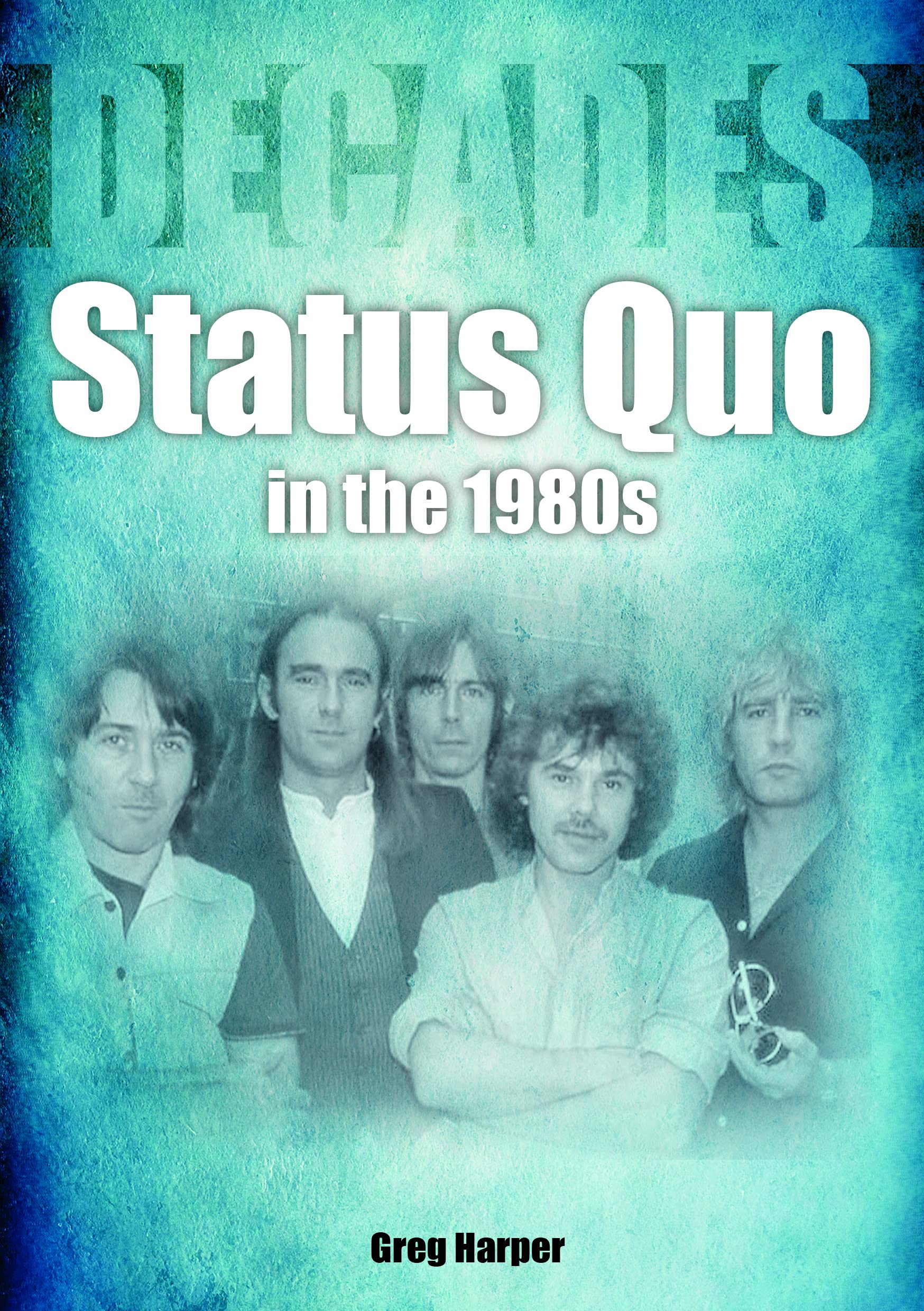 Status Quo in the 1980s: Decades