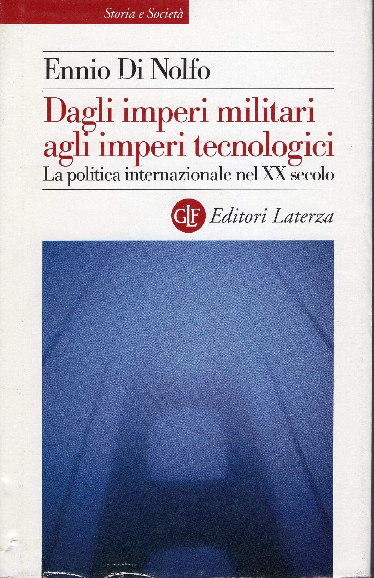 Dagli imperi militari agli imperi tecnologici. La politica internazionale nel XX secolo