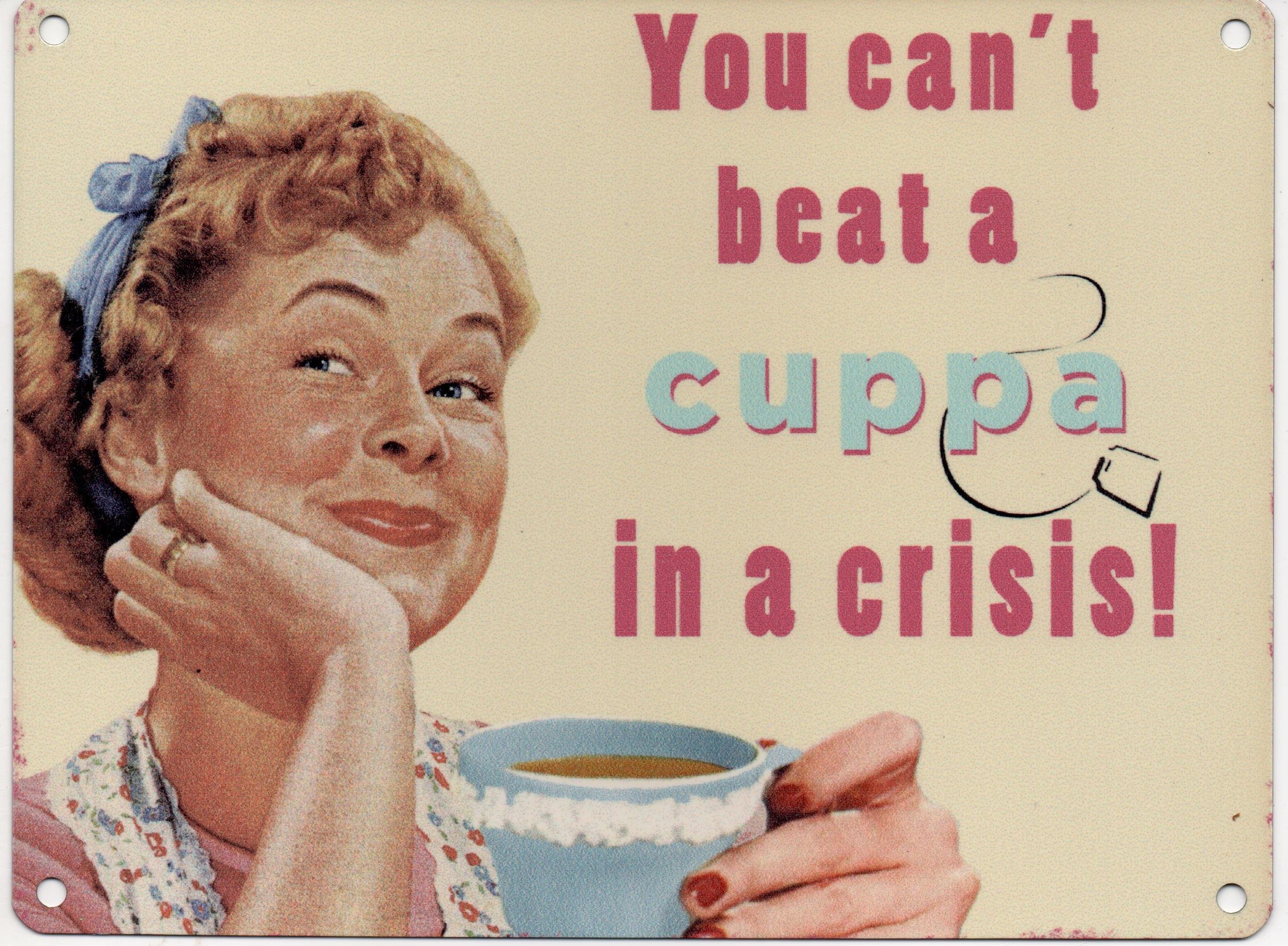 YOU CAN'T BEAT A CUPPA IN A CRISIS Metal Enamel Advertising Wall Sign 200mm x 150mm
