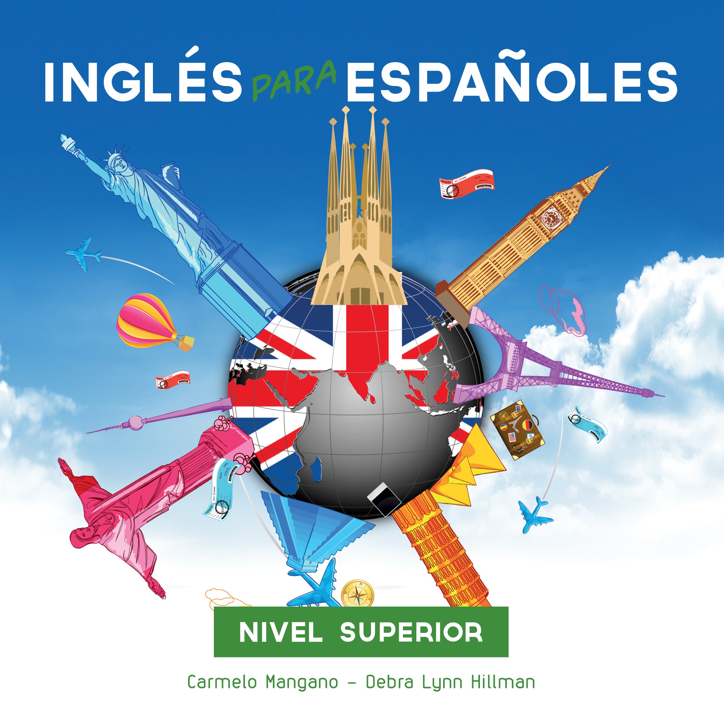 Curso Completo de Inglés, Inglés para Españoles (Nivel Superior): Full English Course, English for Spanish (Advanced Level)