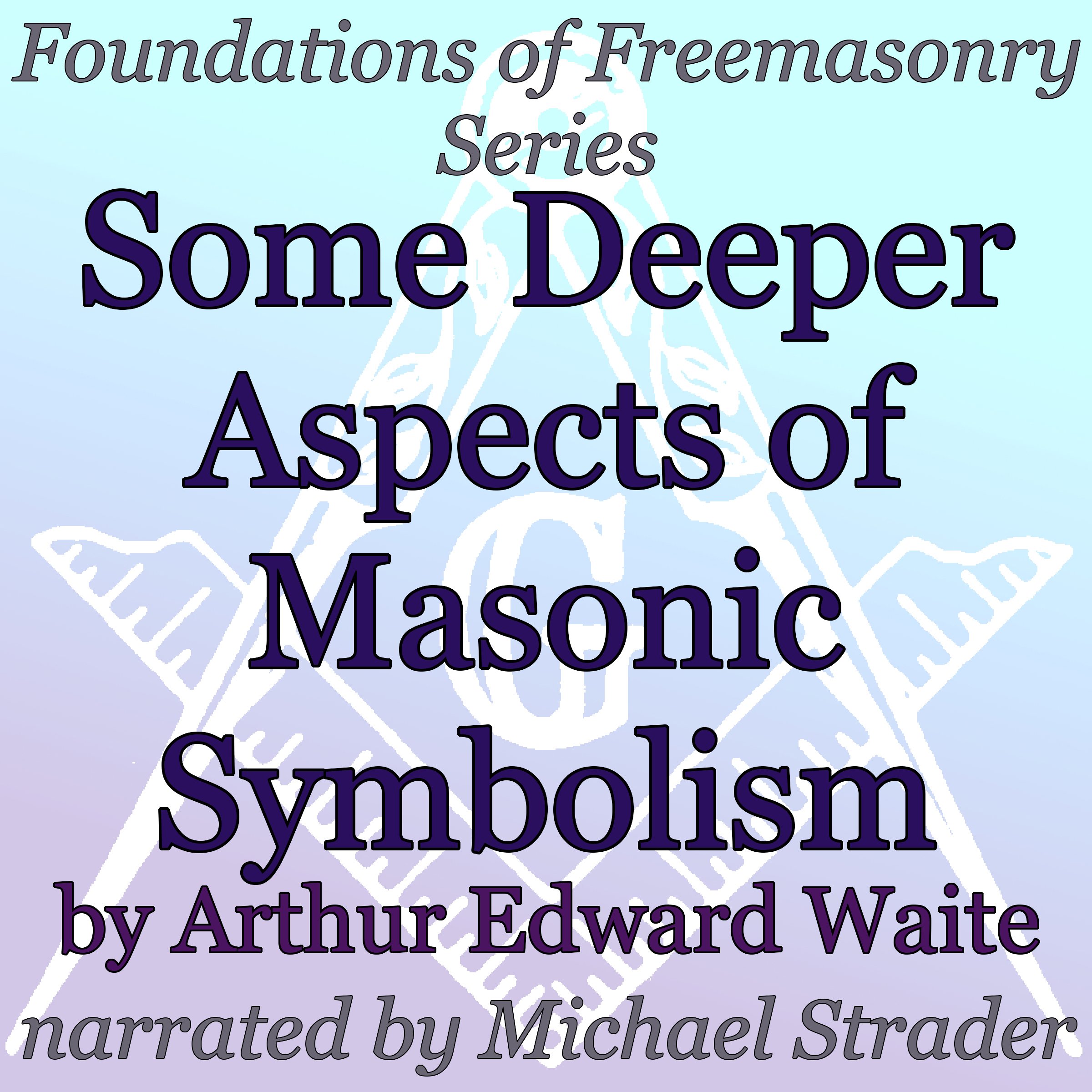 Some Deeper Aspects of Masonic Symbolism