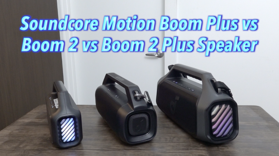 Watch Soundcore Motion Boom Plus vs Boom 2 vs Boom 2 Plus Speaker