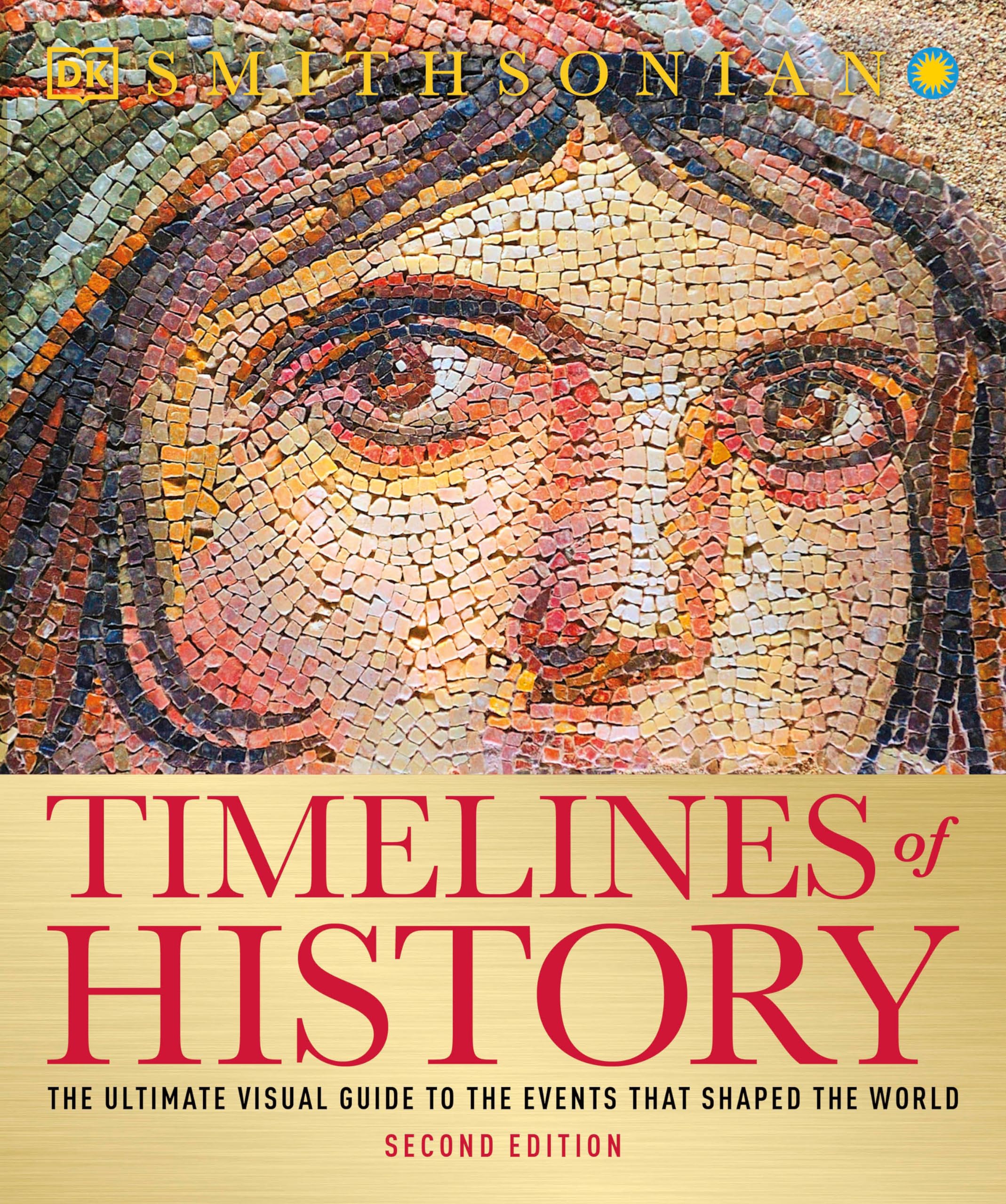 Timelines of History: The Ultimate Visual Guide to the Events That Shaped the World Paperback – 3 April 2018