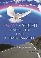 (Sehn)-Sucht nach Liebe und Aufmerksamkeit 3943760723 Book Cover
