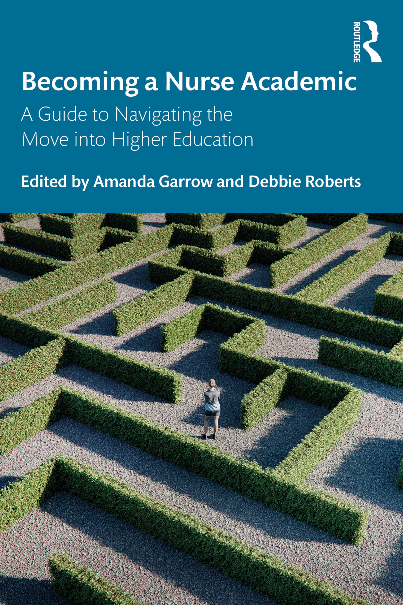 Becoming a Nurse Academic: A Guide to Navigating the Move into Higher Education