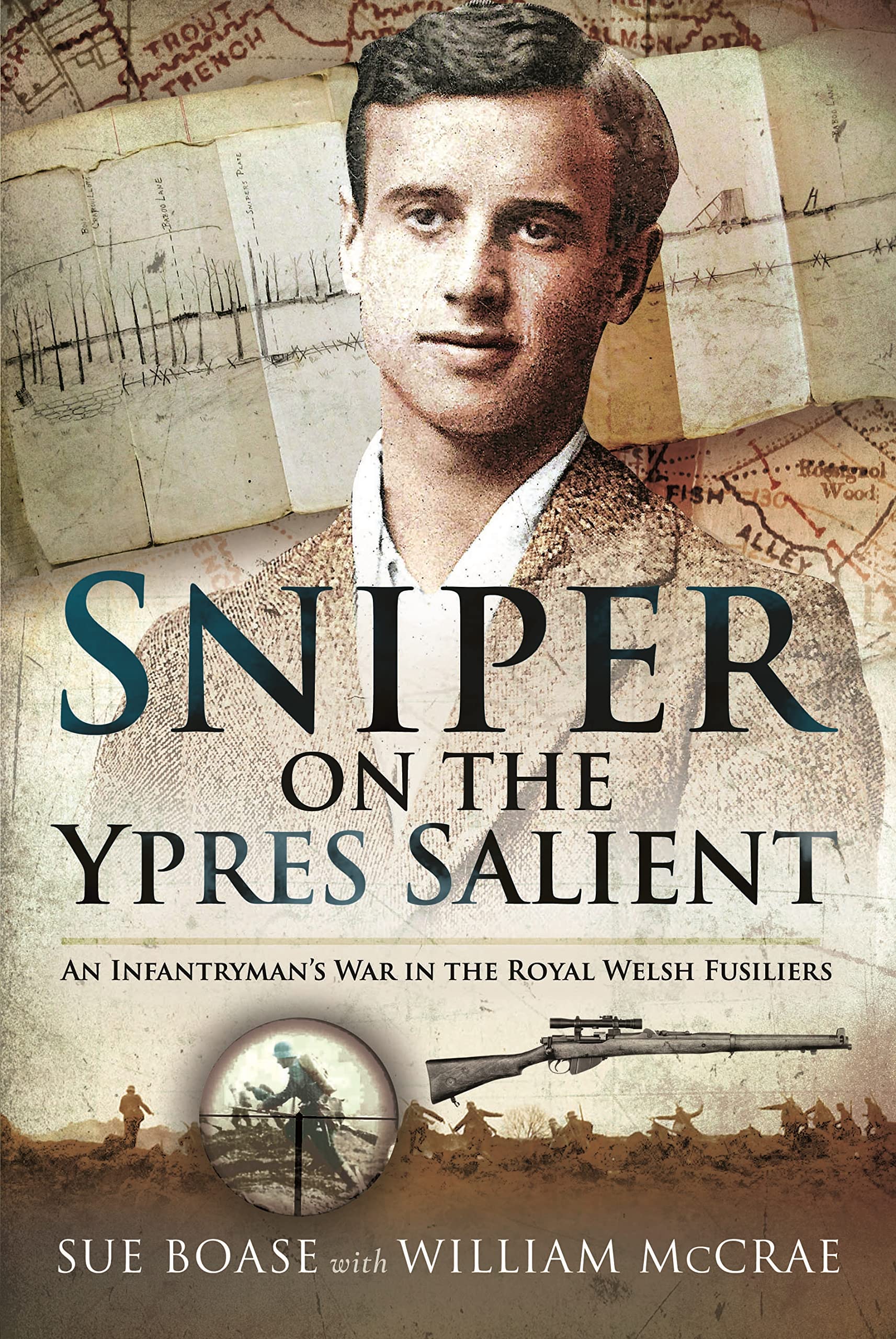 Sniper on the Ypres Salient : An Infantryman s War In The Royal Welsh Fusiliers