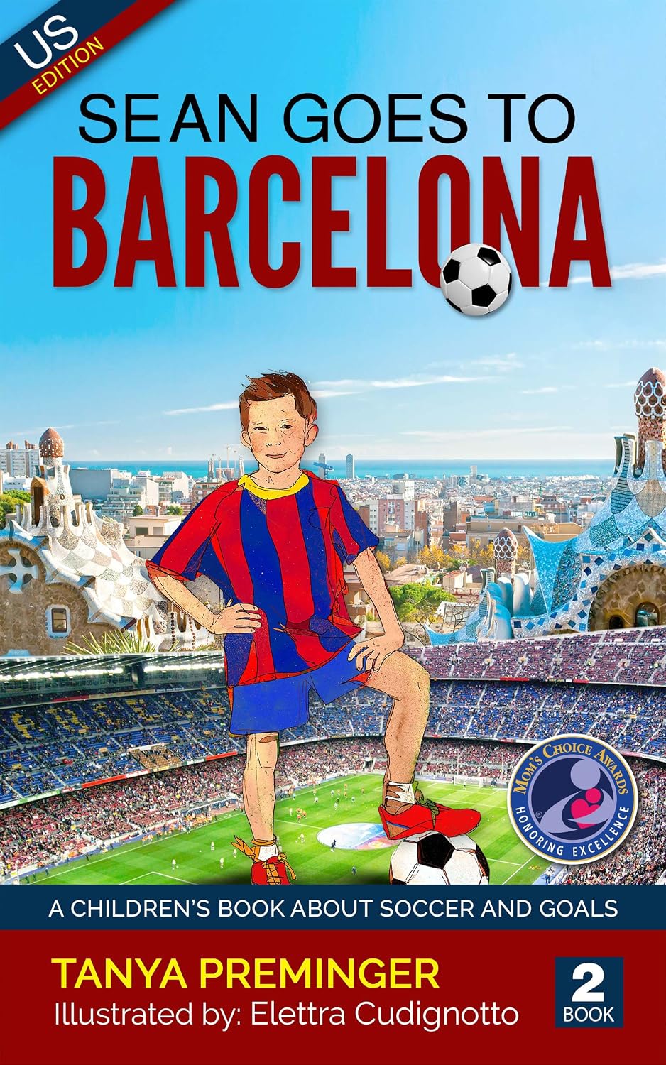 Sean Goes To Barcelona: A children's book about soccer and goals. US edition (Sean Wants To Be Messi 2)